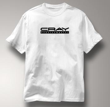 Cray Computer T Shirt Supecomputer WHITE Supecomputer T Shirt Geek T Shirt