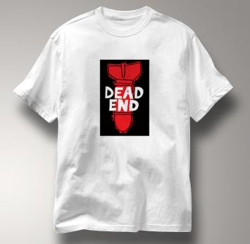 Peace T Shirt Dead End WHITE Dead End T Shirt