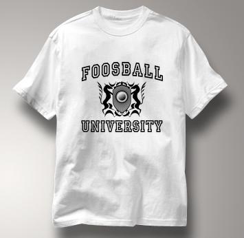 Foosball T Shirt University WHITE University T Shirt