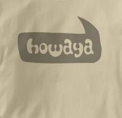 Howaya T Shirt TAN Peace T Shirt