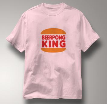 Beer Pong T Shirt Pong King PINK Beer T Shirt King T Shirt Pong King T Shirt