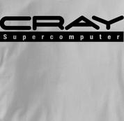 Cray Computer T Shirt Supecomputer GRAY Supecomputer T Shirt Geek T Shirt