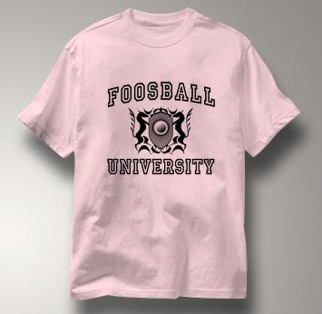 Foosball T Shirt University PINK University T Shirt