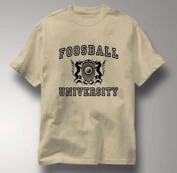 Foosball T Shirt University TAN University T Shirt
