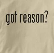 got reason T Shirt TAN got T Shirt