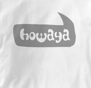 Howaya T Shirt WHITE Peace T Shirt