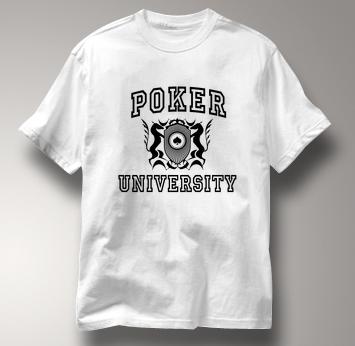 Poker T Shirt Poker University WHITE Texas Holdem T Shirt Poker University T Shirt