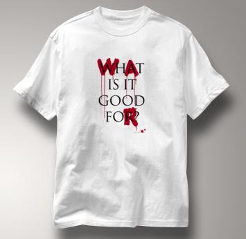 Peace T Shirt War What Is It Good For WHITE War What Is It Good For T Shirt